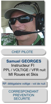 Samuel GEORGES Instructeur FI PPL / VOLTIGE / VFR nuit MI Roues et Skis